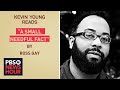 Kevin Young reads Ross Gay’s poem ‘A Small Needful Fact’