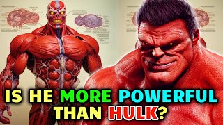 Red Hulk Anatomy Explored - Is He More Powerful Than Hulk? Why His Skin Turned Red And Not Green?