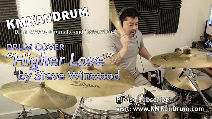 Higher Love Drum Cover version - Drum Cover performance video thumbnail