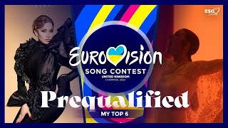MY TOP 6 • Prequalified • Eurovision Song Contest 2023