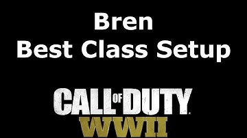 Bren LMG Soldier Best Class Setup Call of Duty: WW2 Weapon Guide