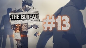 The Bureau: XCOM Declassified Gameplay Walkthrough Part 13 - Showdown With Axis