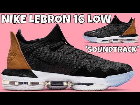 nike lebron 16 low soundtrack