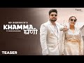 Khamma Ghani (Teaser) KD Desirock | Komal Chaudhary | Mallika Kaliraman | New Haryanvi Song 2024 image