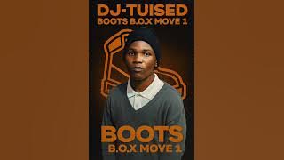 Dj _Tuised-_- Boots b.o.x move