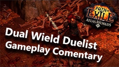 Path of Exile Dual Wield Duelist gameplay commentary