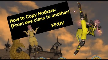FFXIV - How to Copy Hotbars - From One Class To Another
