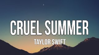 Taylor Swift~Cruel Summer (Lyrics)