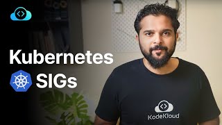 Kubernetes SIGs: What They Are and How They Work | KodeKloud
