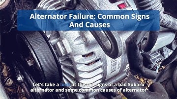 Top Signs and Causes of Subaru Alternator Failure Explained