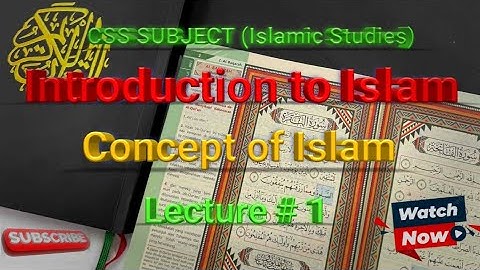 Concept of Islam Lec # 1 | Introduction to Islam | CSS Islamic Studies #islam
