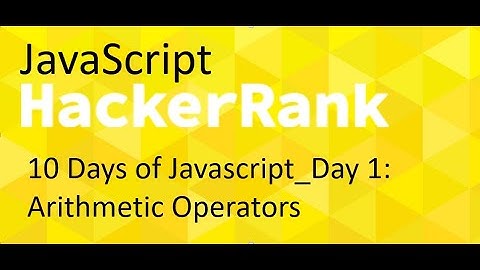 Hackerrank, 10 Days of Javascript: Day 1: Arithmetic Operators
