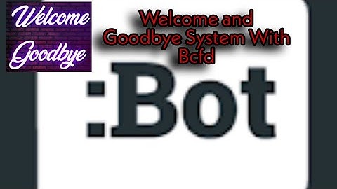 Welcome and Goodbye System in BCFD