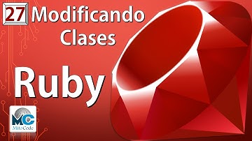 Ruby Tutorial 27 - Modificando Clases