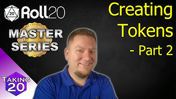 Roll20 Master Series - How to Create Tokens : Part 2 (Advanced)
