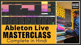 Ableton Live - MasterClass - Complete Basics Tutorial - in Hindi