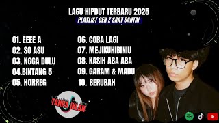 🎵 EEEE A, So Asu, Ngga Dulu – Playlist Lagu Hipdut Viral 2025 #hiphop #hipdut #tenxi #naykilla