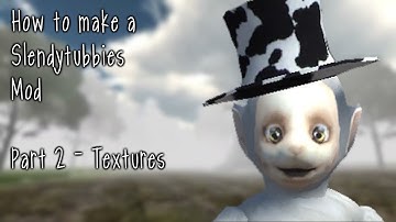 Slendytubbies 1 Mod Tutorial Part 2 - Textures