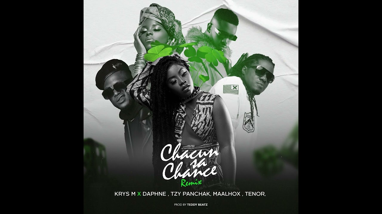 KRYS M   Chacun sa chance Remix feat Daphn Tenor Tzy Panchak Maahlox le vibeur