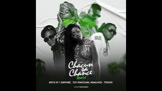 KRYS M - Chacun sa chance Remix feat Daphné, Tenor, Tzy Panchak, Maahlox le vibeur