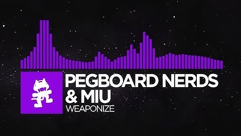 [Dubstep] - Pegboard Nerds & MIU - Weaponize [Monstercat Release]