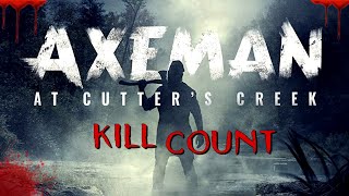 Axeman at Cutters Creek (2013) - Kill Count S08 - Death Central