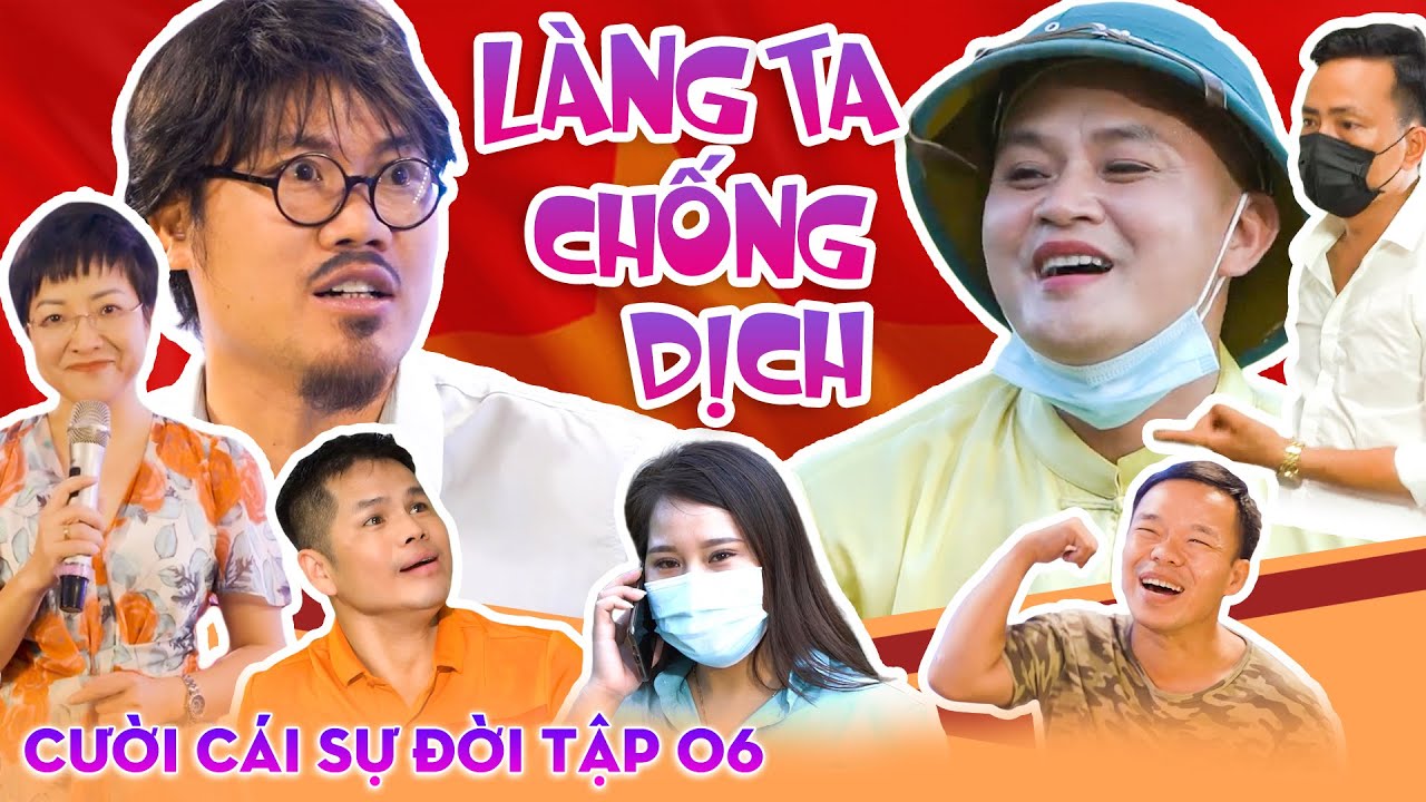 LÀNG TA CHỐNG DỊCH I CƯỜI CÁI SỰ ĐỜI - TẬP 6 II Phim Hài Mới Nhất 2021 | VƯỢNG RÂU - XUÂN NGHĨA