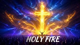 HOLY SPIRIT FIRE 🔥 EDM Worship Mix 2026 – This Will Move You