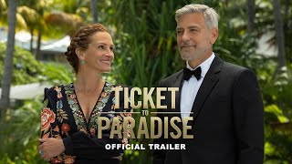 Ticket to Paradise – Official Trailer (Universal Pictures) HD