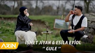 İsmet Jiyan & Esila Eyiol - Gule