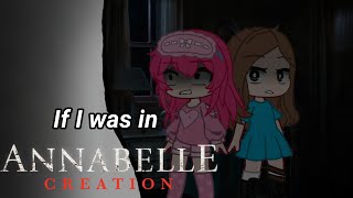 If I was in Annabelle: Creation || Episode 1 || Gacha Club