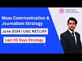 45 days strategy to crack jrfnet in june 2024  mass communication and journalism  ugc net