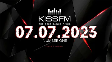 🔥 ✮ Kiss FM Top 40 [07.07] [2023] ✮ 🔥