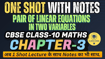 Pair of linear equations in two variables Full Chapter in One Shot 🔥with notes |Class 10 Maths |Ch-3