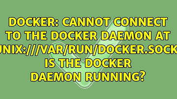 Cannot connect to the Docker daemon at unix:///var/run/docker.sock. Is the docker daemon running?