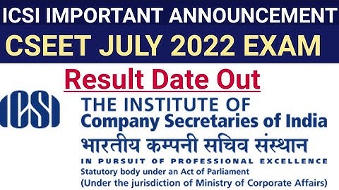 ICSI IMPORTANT ANNOUNCEMENT FOR ALL CSEET JULY 2022 EXAM STUDENTS ] CSEET RESULT DATE OUT
