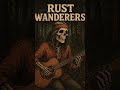 Rust Wanderers - Moonlight Messenger