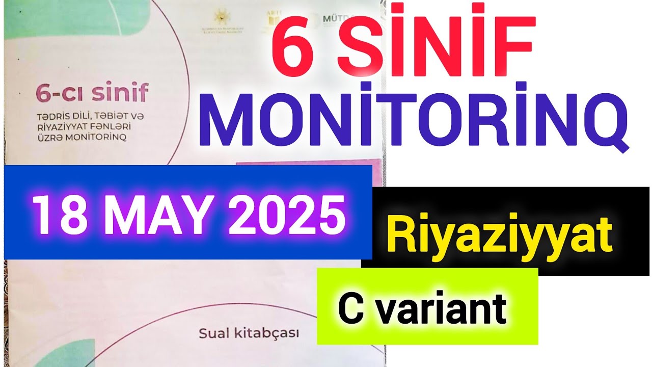 👉18 May 2025 . 6 sinif Riyaziyyat Monitorinq imtahanı C variant #riyaziyyat