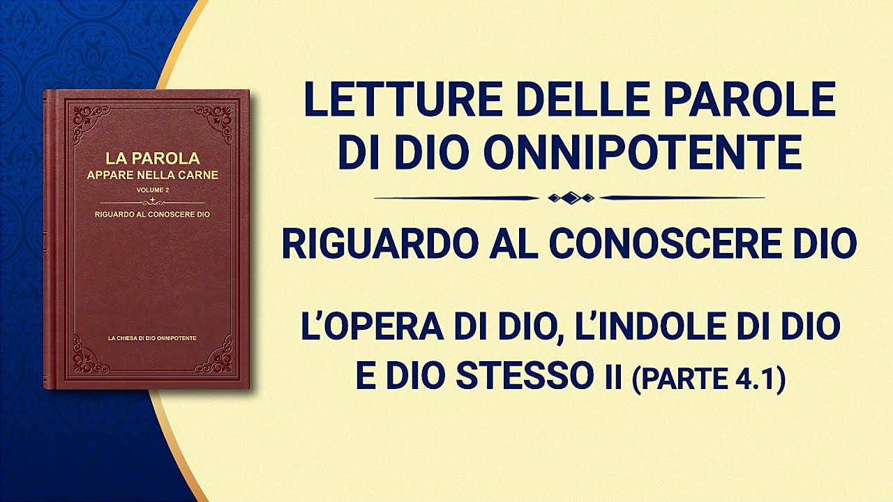 La parola di Dio - L’opera di Dio, l’indole di Dio e Dio Stesso II (Parte 4.1)