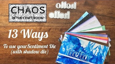 13 Ways to use Sentiment Dies (and shadow die)