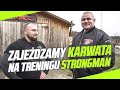 KIELISZKOWSKI ZAJEŻDZA KARWATA NA TRENINGU STRONGMAN