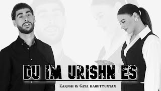 Karush & Gaya Harutyunyan - DU IM URISHN ES (Official Music Video) 2024
