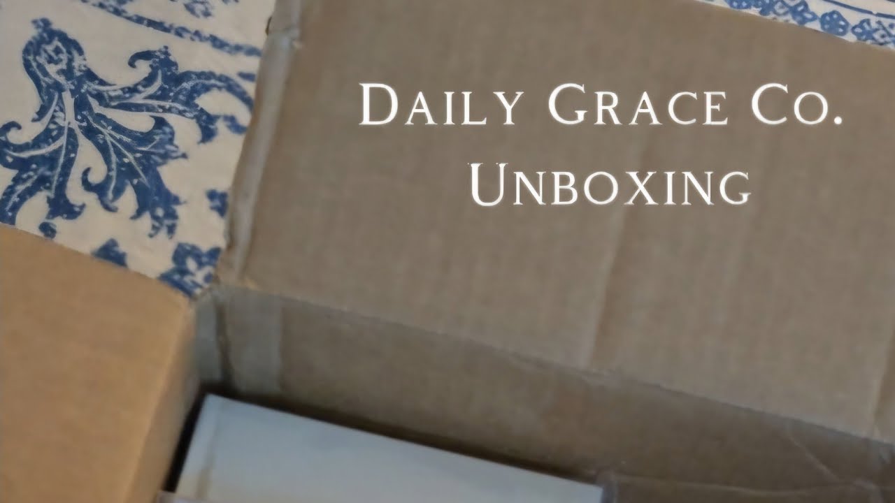 Daily Grace Co. Unboxing