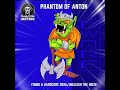 Phantom of Anton - Unleash the Noize