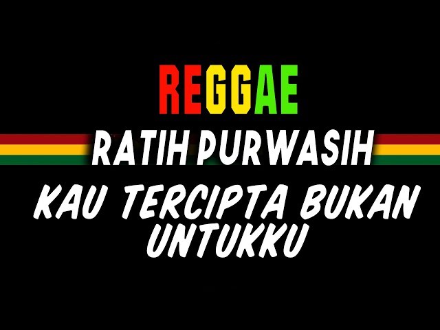 Reggae ska Kau tercipta bukan untukku - Ratih Purwasih | SEMBARANIA class=