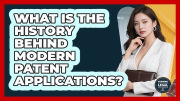 What Is The History Behind Modern Patent Applications? - Avoiding Common Legal Mistakes