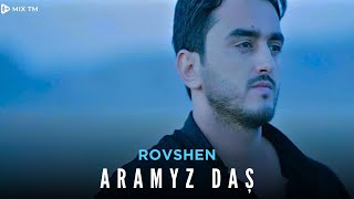 Rovshen - Aramyz Daş [4K] | 2023
