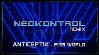 Neokontrol & Anticeptik - Pigs World (195) (OVNI Records)