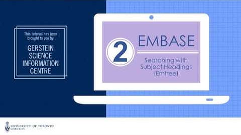 Embase 2 - Searching with Subject Headings (Emtree)