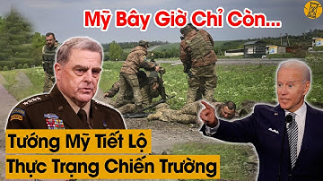 Biden Tức Điên Khi Tướng Mỹ Vô Tình Tiết Lộ Thực Trạng Chiến Trường Ukraine Cho Cả TG Biết